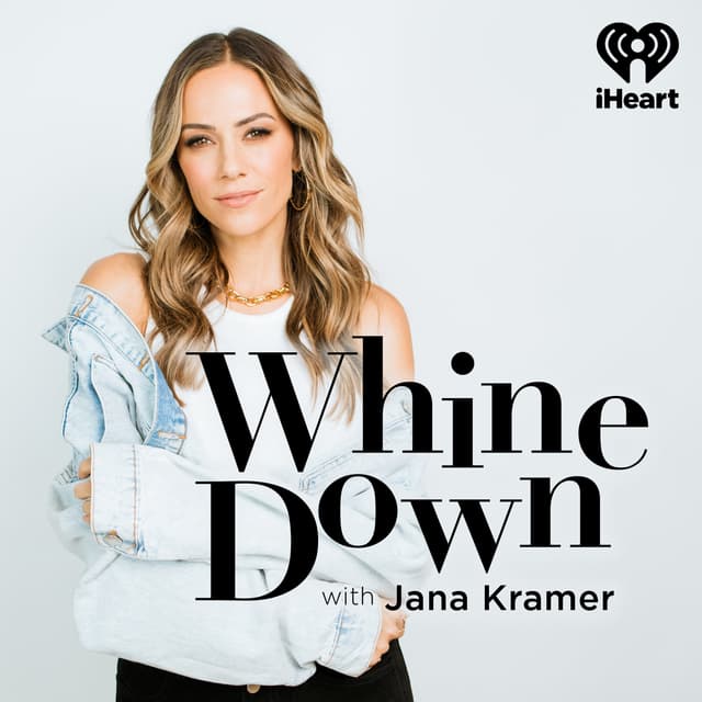 Whine Down with Jana Kramer