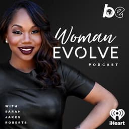 Woman Evolve with Sarah Jakes Roberts