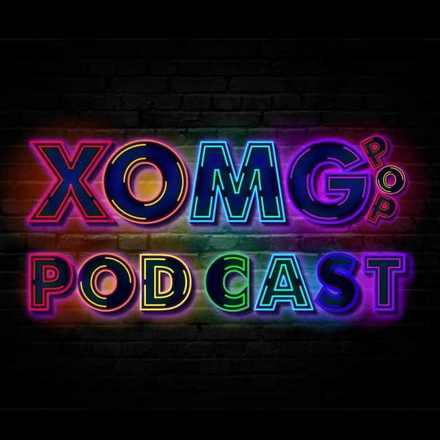 XOMG POP! PODCAST