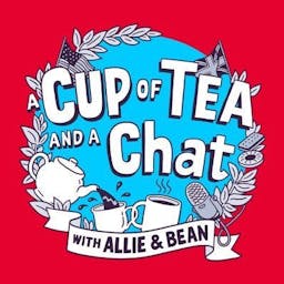 A Cup of Tea and a Chat with Allie & Bean