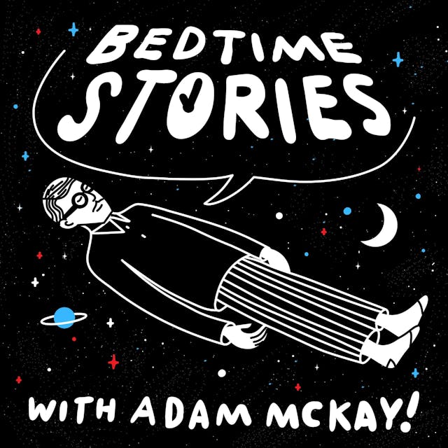 Bedtime Stories With Adam McKay