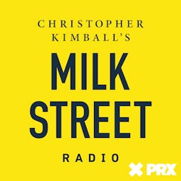 Christopher Kimball’s Milk Street Radio
