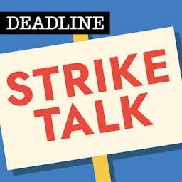 Deadline Strike Talk