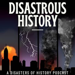 Disastrous History: A Disasters of History Podcast