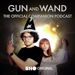 Gun and Wand: The Official Companion Podcast