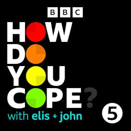 How Do You Cope? with Elis and John