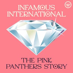 Infamous International: The Pink Panthers Story