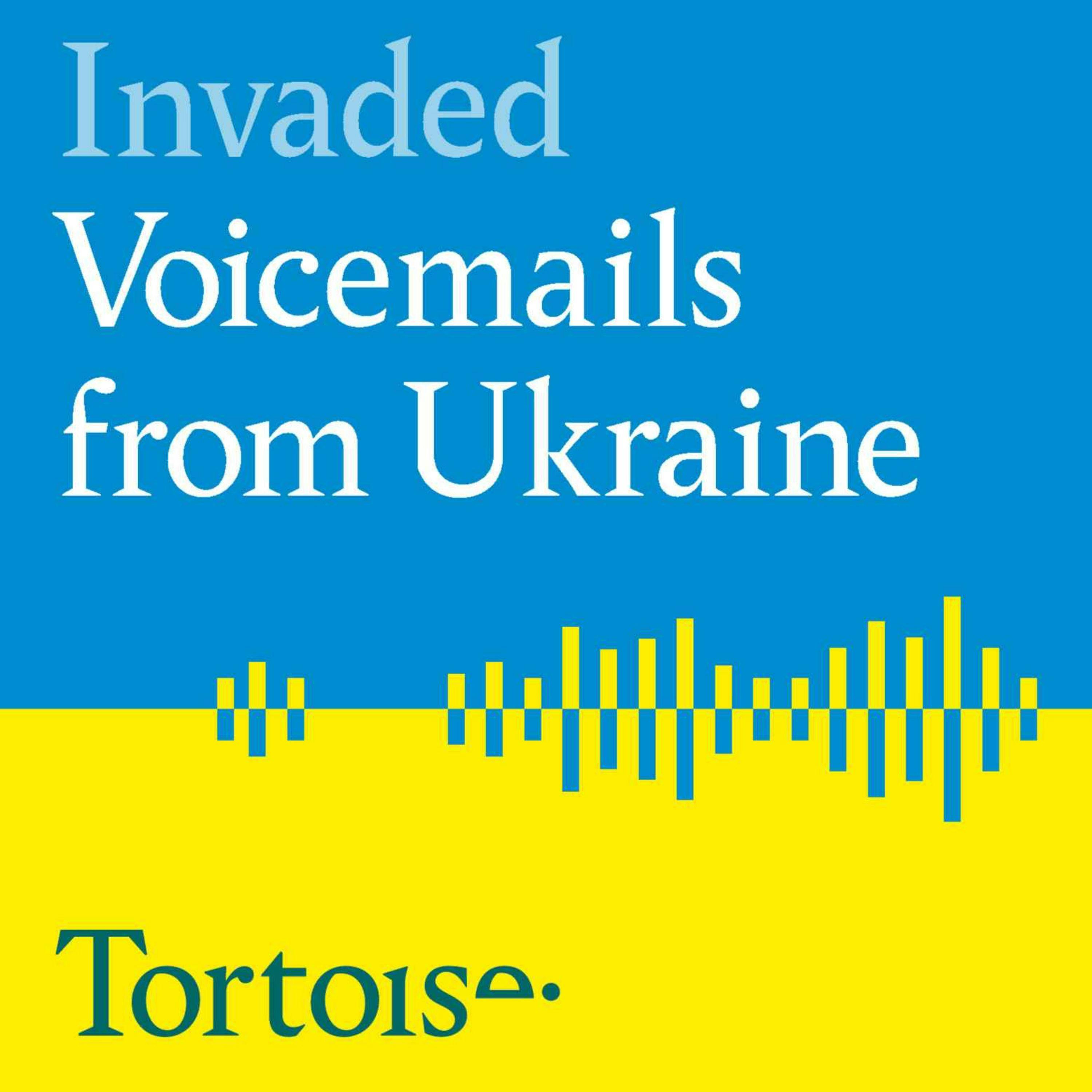 Invaded: Voicemails from Ukraine