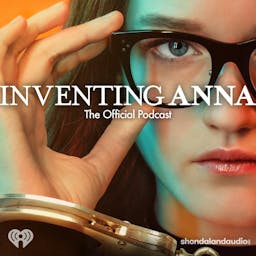 Inventing Anna: The Official Podcast