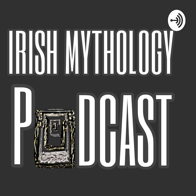 Irish Mythology Podcast