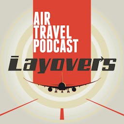 Layovers - Air Travel podcast