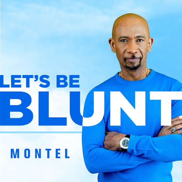 Let’s Be Blunt with Montel