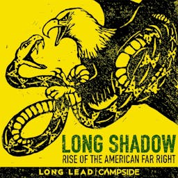 Long Shadow: The Rise of the American Far Right