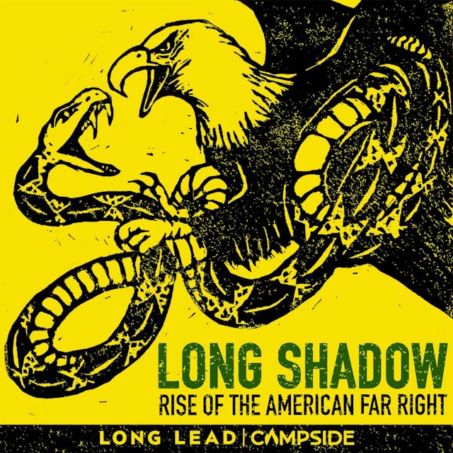 Long Shadow: The Rise of the American Far Right