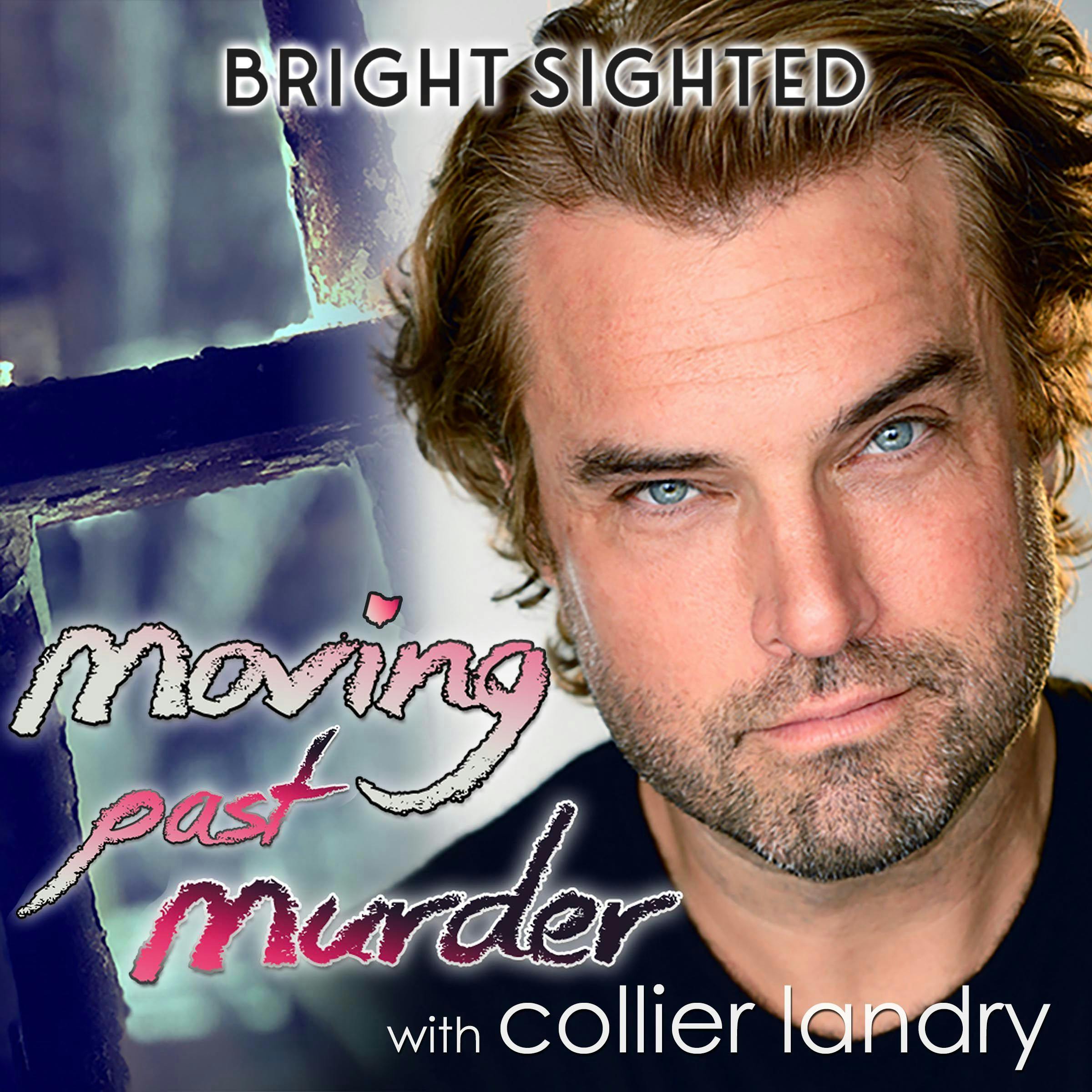 Moving Past Murder with Collier Landry
