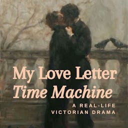 My Love Letter Time Machine - Victorian History