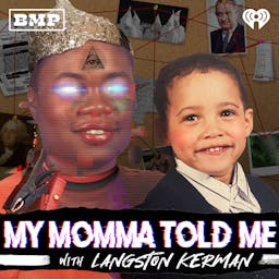 My Momma Told Me with Langston Kerman