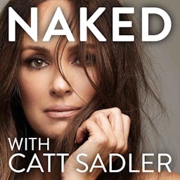 NAKED with Catt Sadler