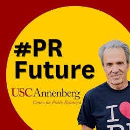 PR Future, the USC Center for Public Relations Podcast