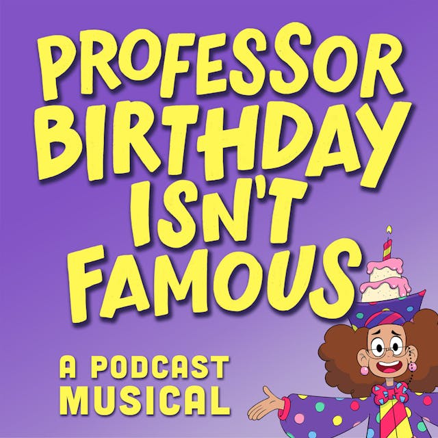 Professor Birthday Isn’t Famous