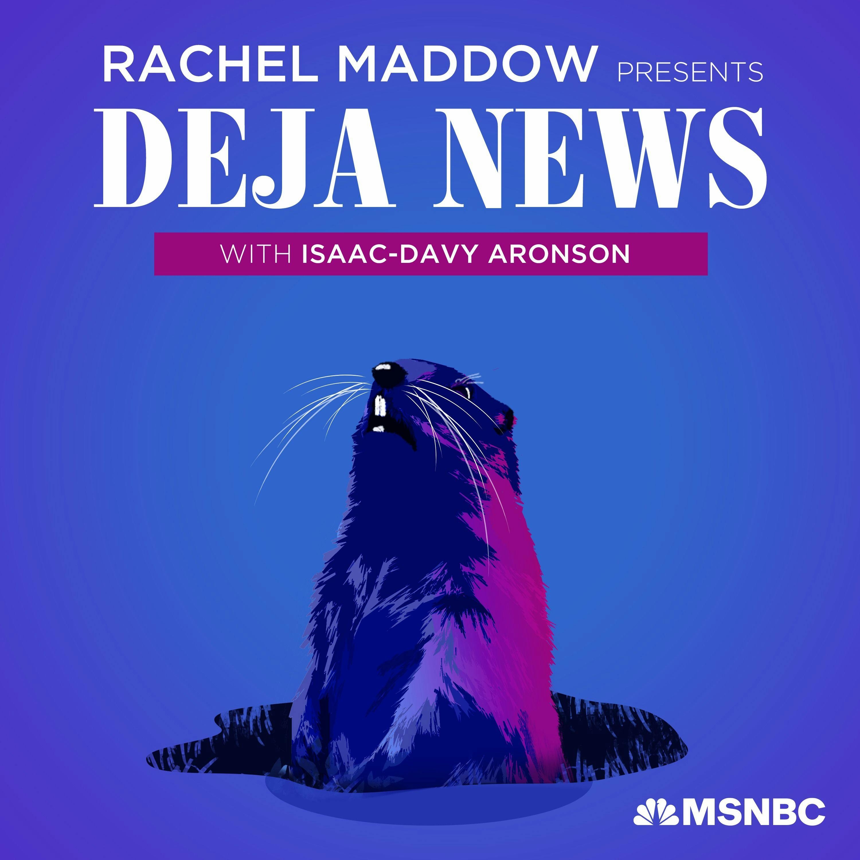 Rachel Maddow Presents: Déjà News (Deja News)