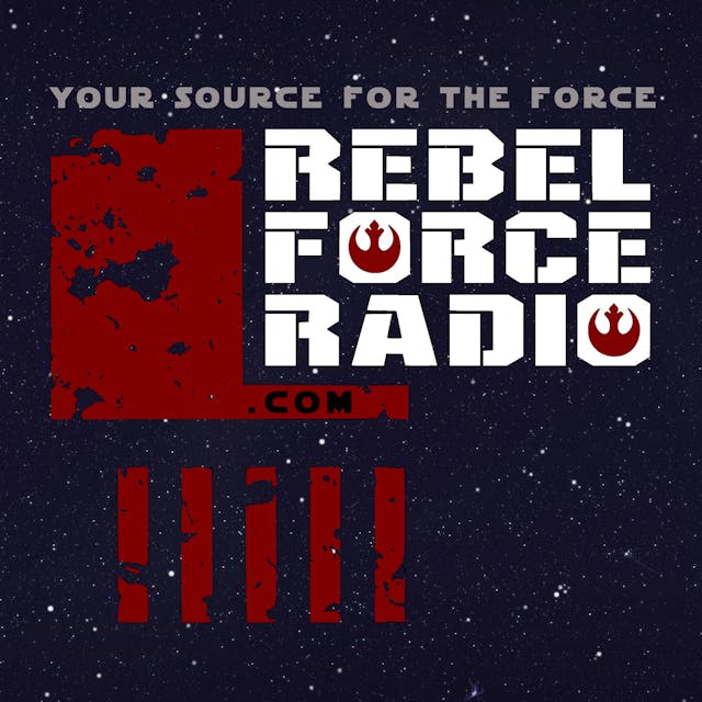 Rebel Force Radio: Star Wars Podcast