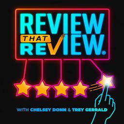 Review That Review with Chelsey Donn & Trey Gerrald