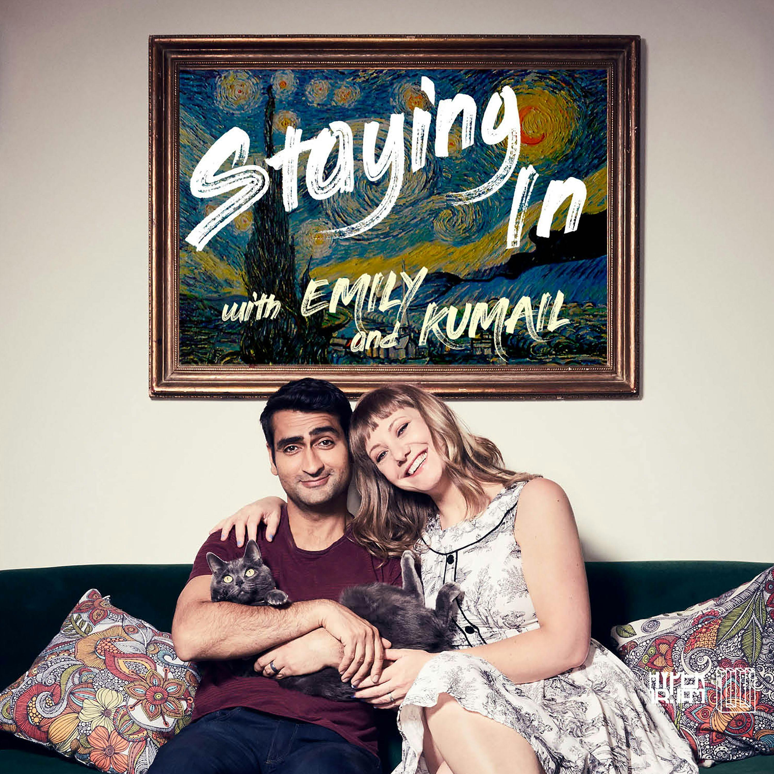 Staying In With Emily & Kumail