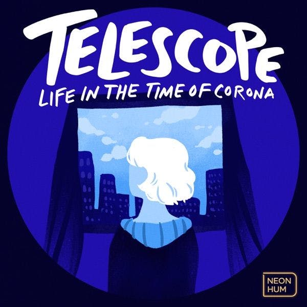 Telescope: Life in the Time of Corona