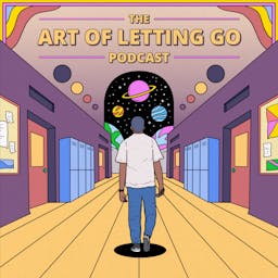 The Art of Letting Go Podcast