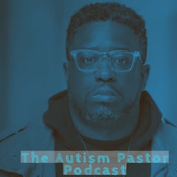 The Autism Pastor Podcast