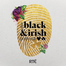 The Black and Irish Podcast