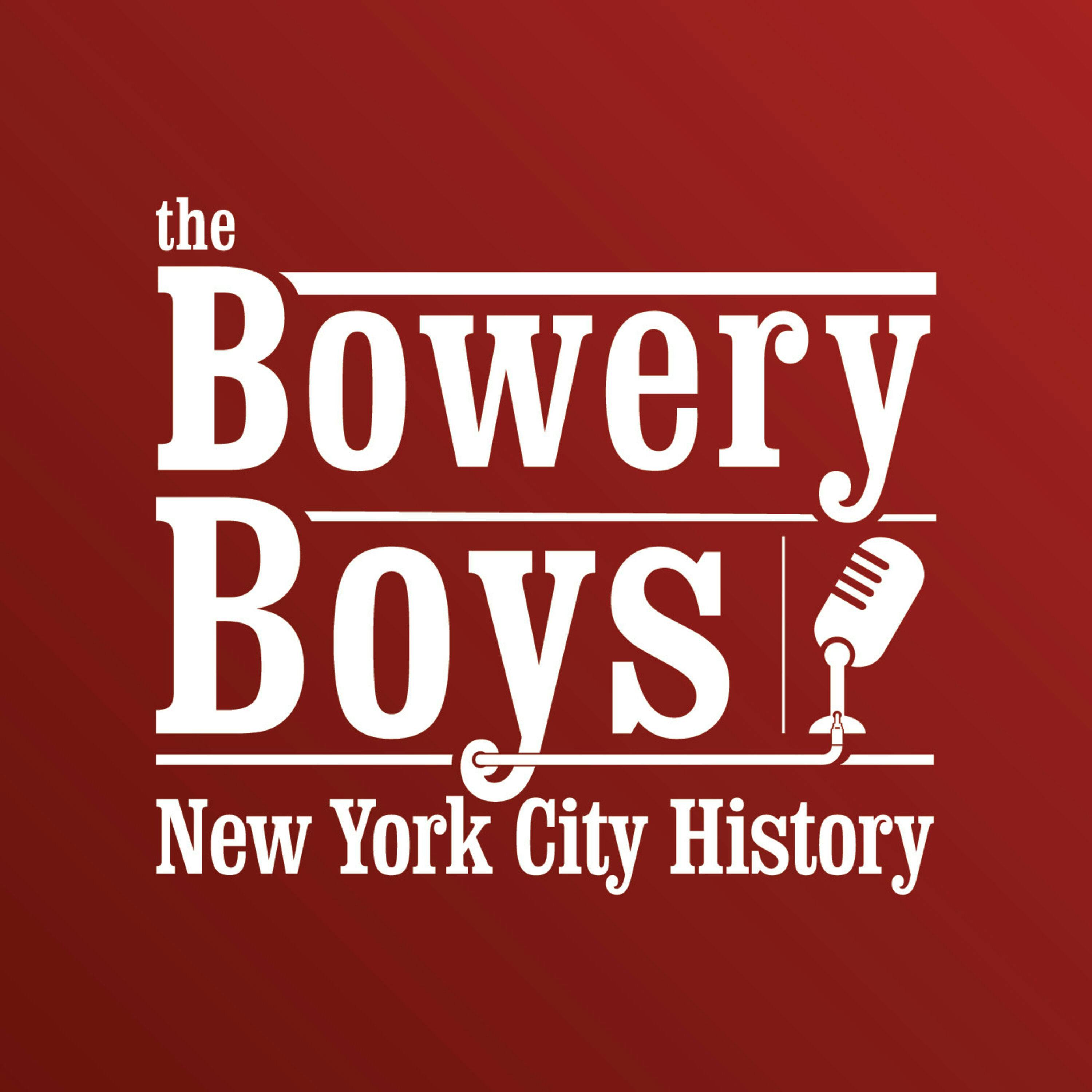 The Bowery Boys: New York City History