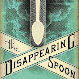 The Disappearing Spoon: a science history podcast with Sam Kean