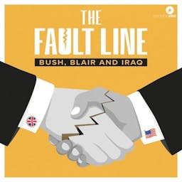 The Fault Line: Bush, Blair and Iraq