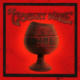 The Goblet Wire