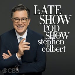 The Late Show Pod Show with Stephen Colbert