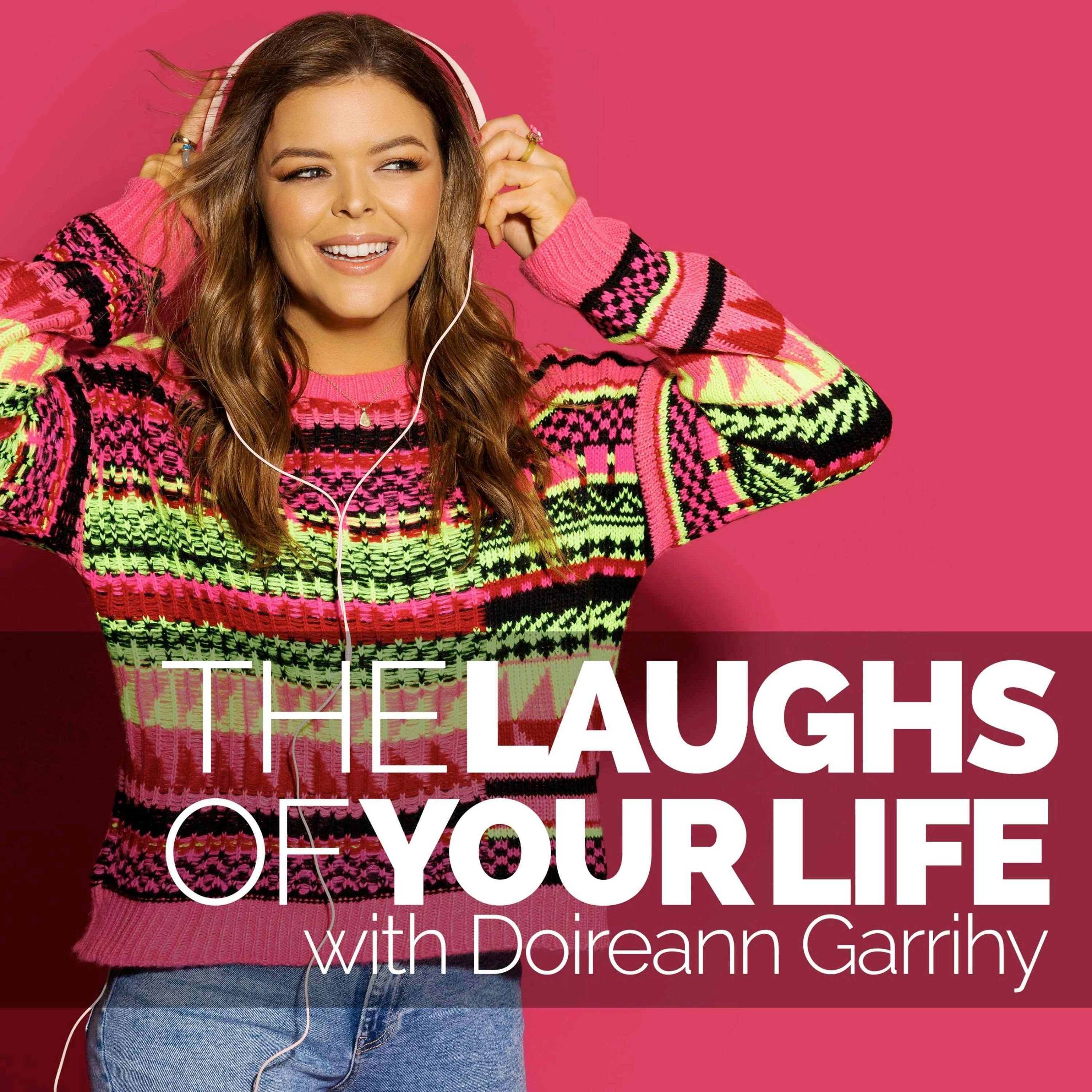The Laughs of Your Life with Doireann Garrihy