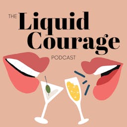The Liquid Courage Podcast