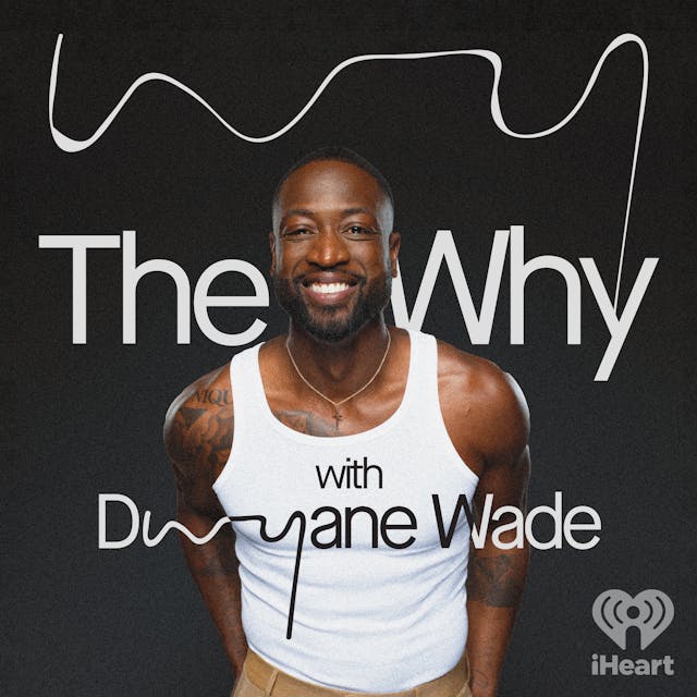The Why with Dwyane Wade