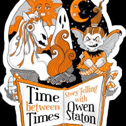 Time Between Times Storytelling with Owen Staton