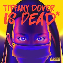 Truthers: Tiffany Dover Is Dead