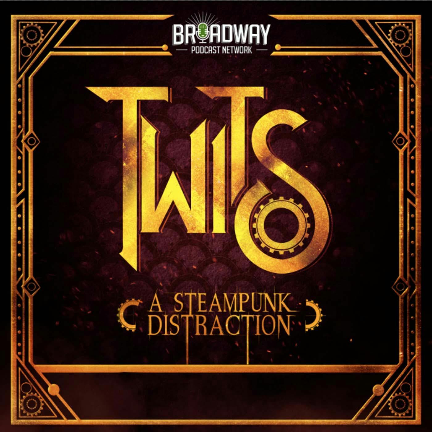 Twits, A Steampunk Distraction