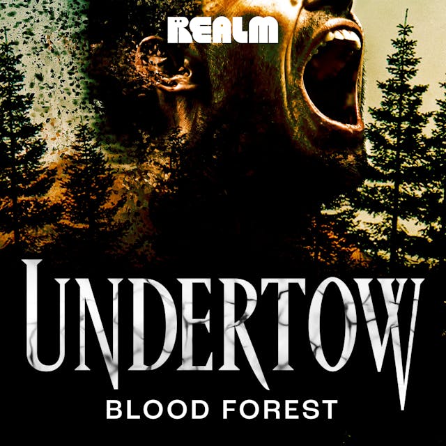 Undertow: Blood Forest